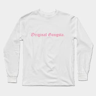 Original Gangsta. Long Sleeve T-Shirt